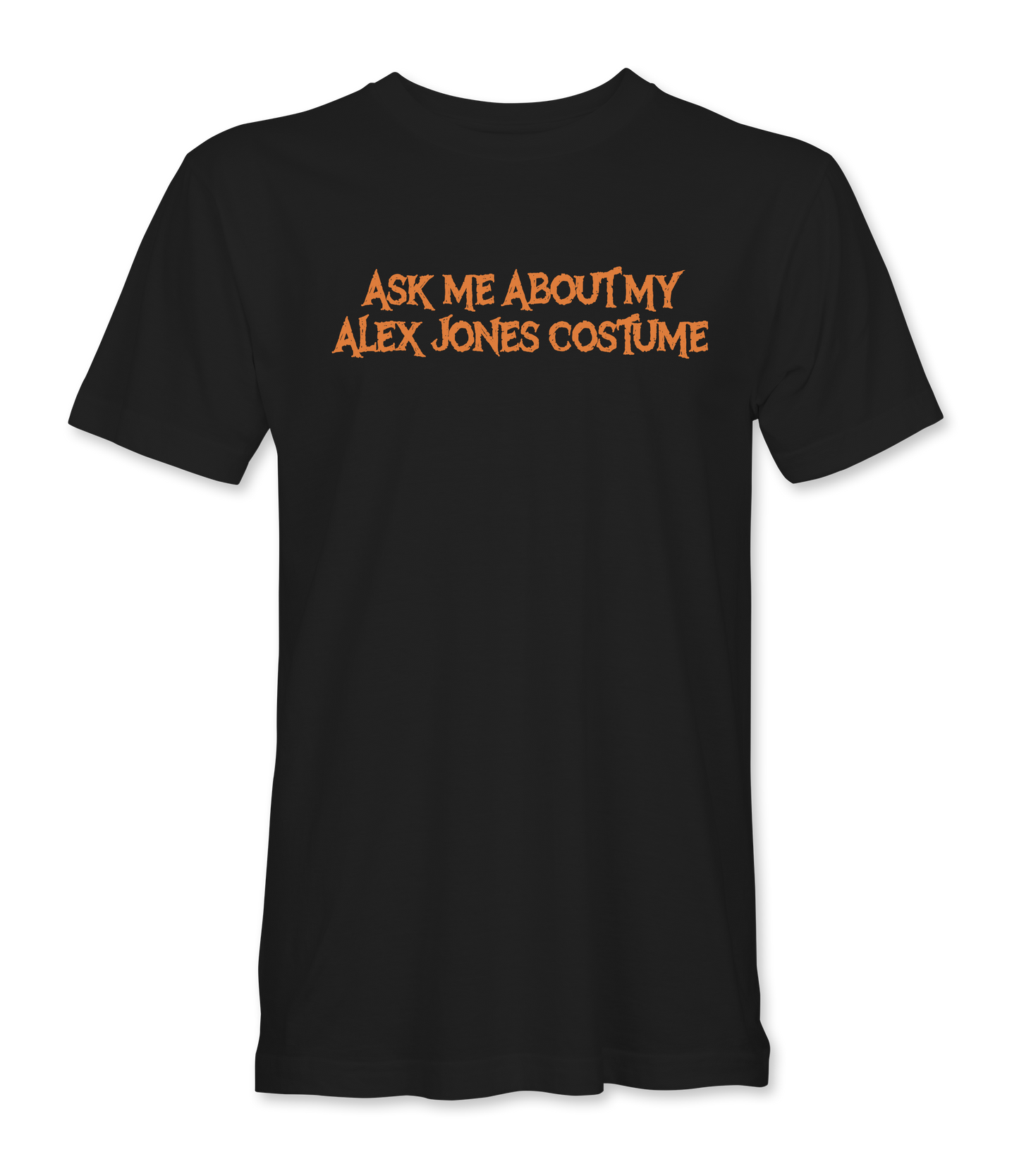 Ask Me About My Alex Jones Costume Flip Up T-Shirt