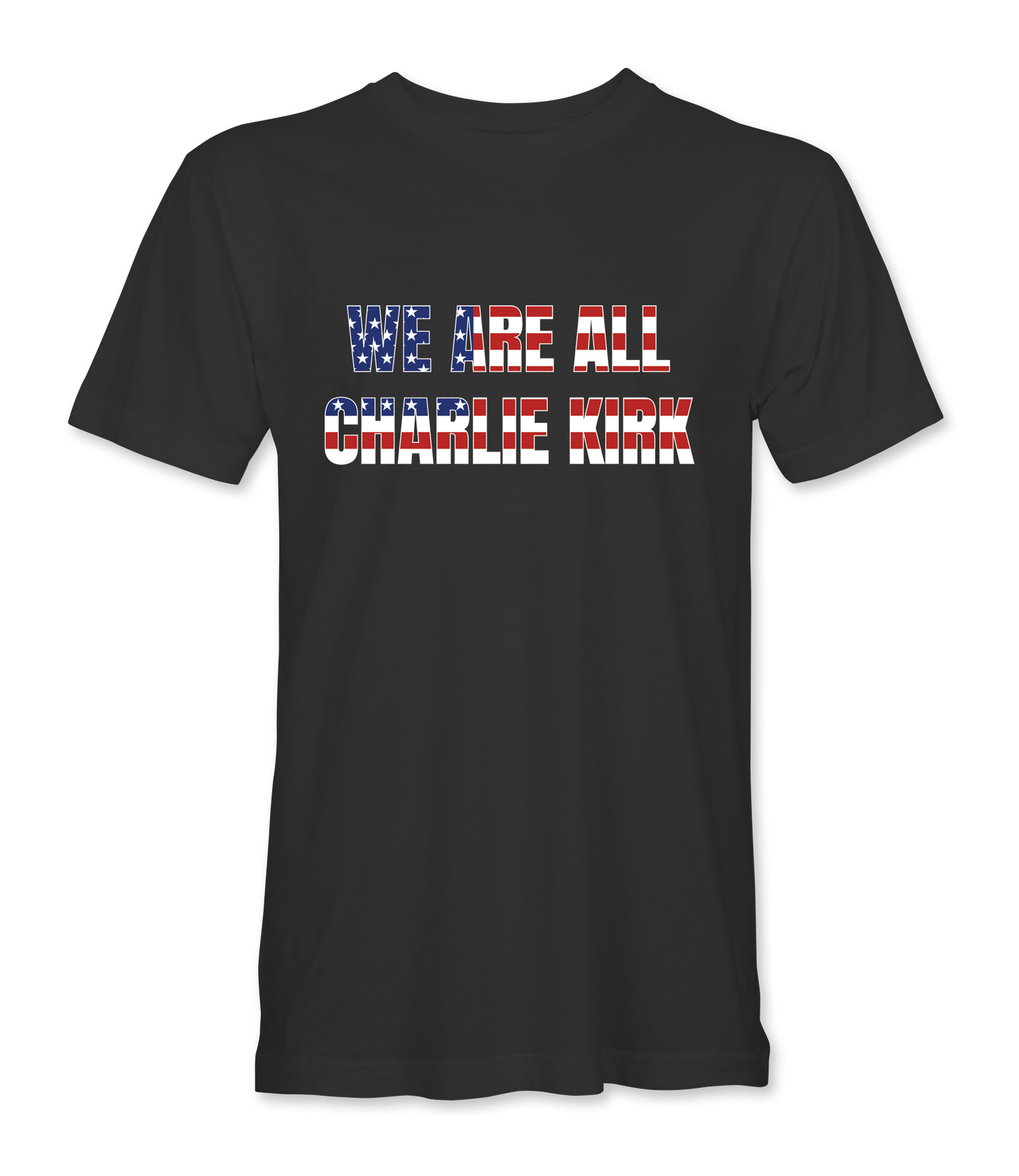 We Are All Charlie Kirk Fundraiser T-Shirt