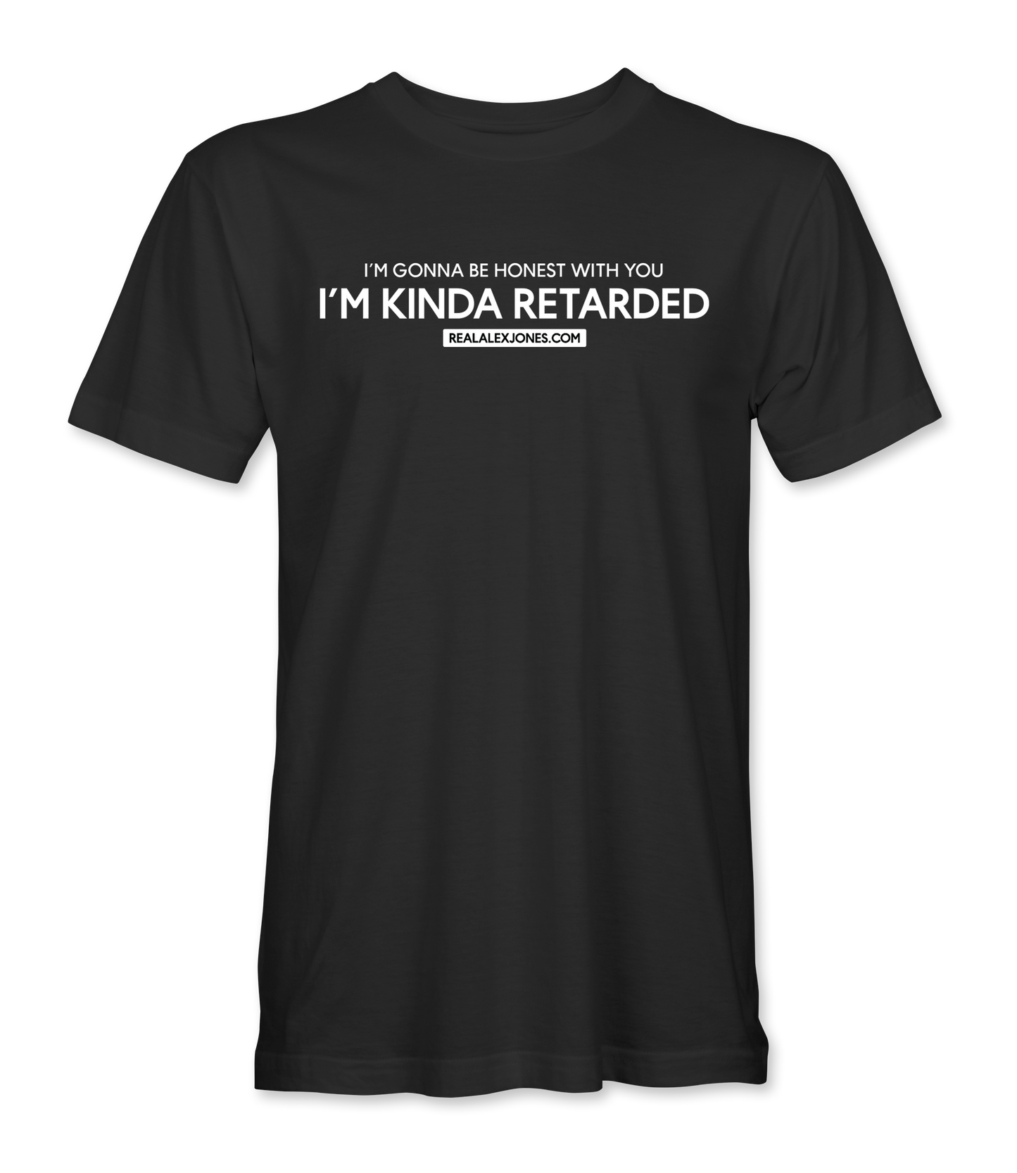 I'm Gonna Be Honest T-Shirt