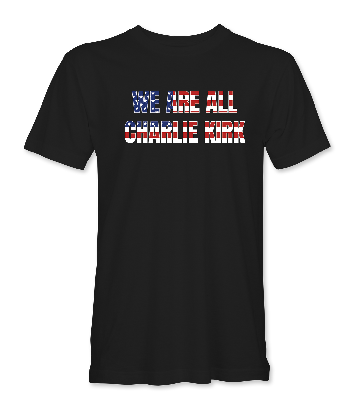 We Are All Charlie Kirk Fundraiser T-Shirt