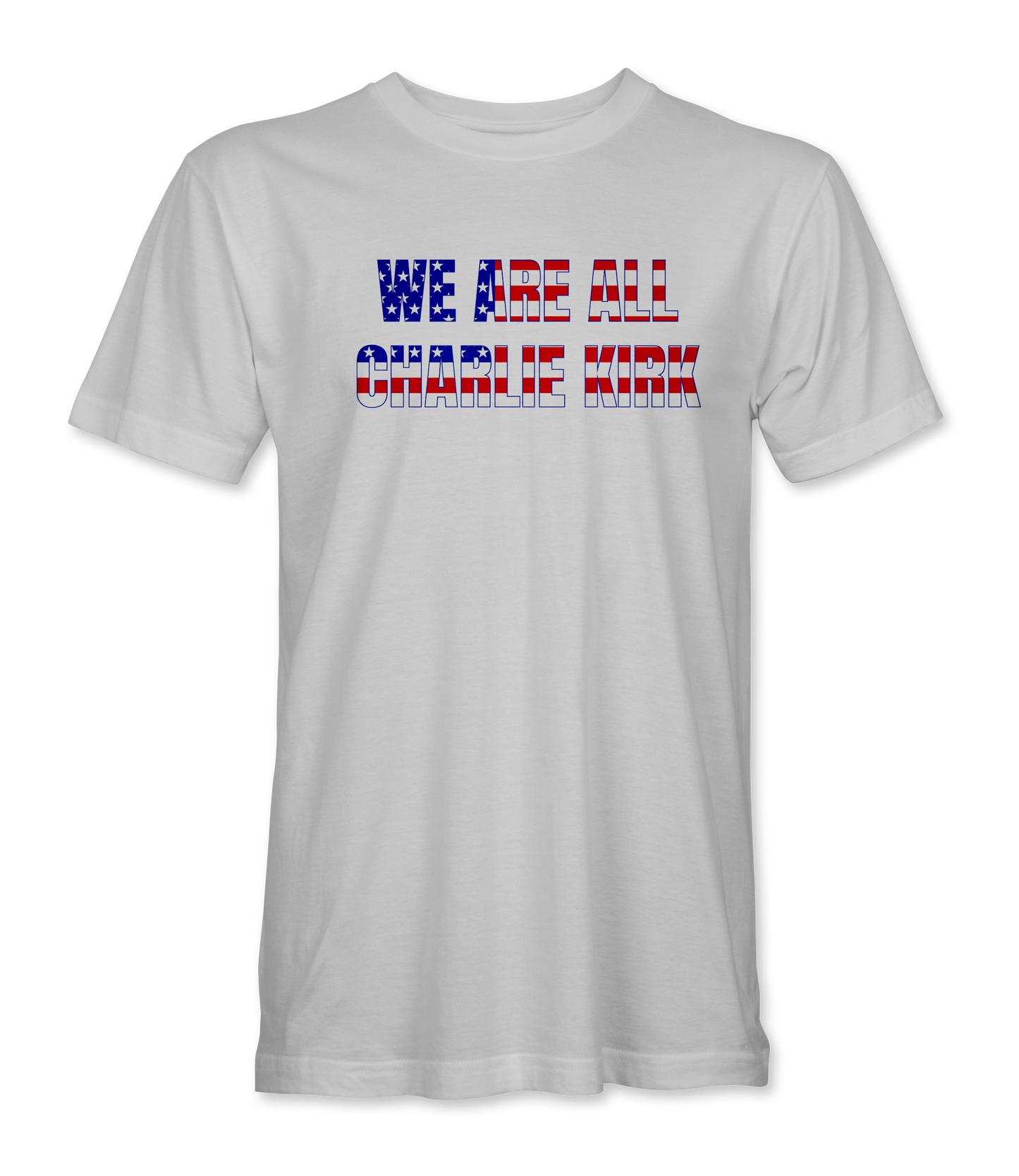 We Are All Charlie Kirk Fundraiser T-Shirt