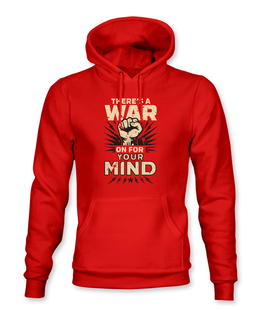 There's A War On For Your Mind Hoodie