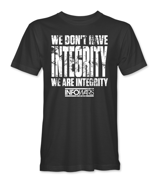 We Don't Have Integrity T-Shirt
