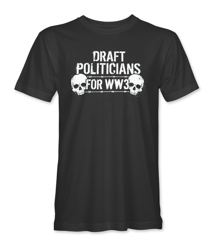 Draft Politicians For WW3 "Limited Edition" T-Shirt