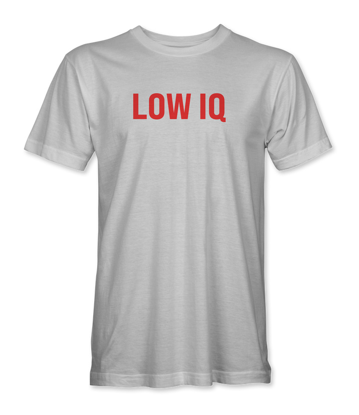 "Low IQ" Limited Edition T-Shirt