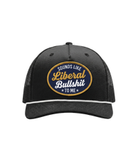 Sounds Like Liberal Bullshit Patch Hat