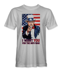 I Want You For The Info War T-Shirt - front