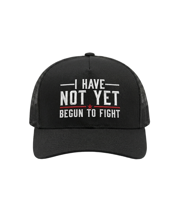 I Have Not Yet Begun To Fight Trucker Hat