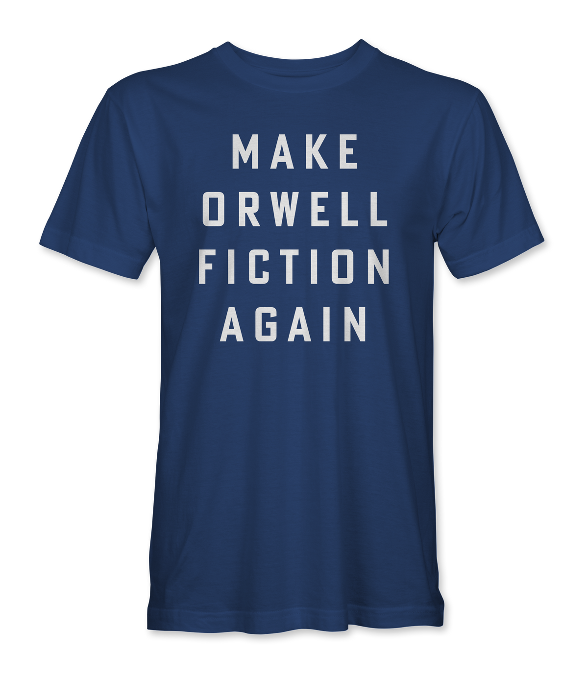 Make Orwell Fiction Again T-Shirt