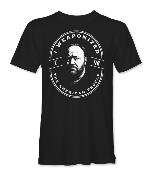 I Weaponized The American People T-Shirt