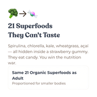 21 organic superfoods they can't taste, the same blend as the adult bag proportioned for smaller bodies