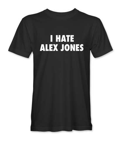 I Hate Alex Jones T-Shirt