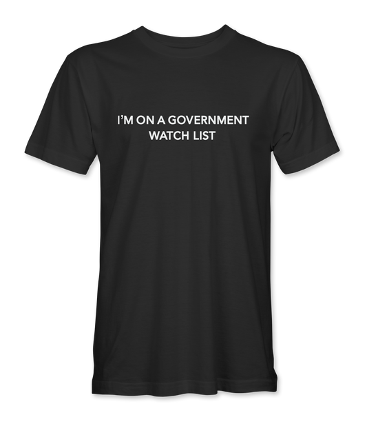 Government Watch List T-Shirt