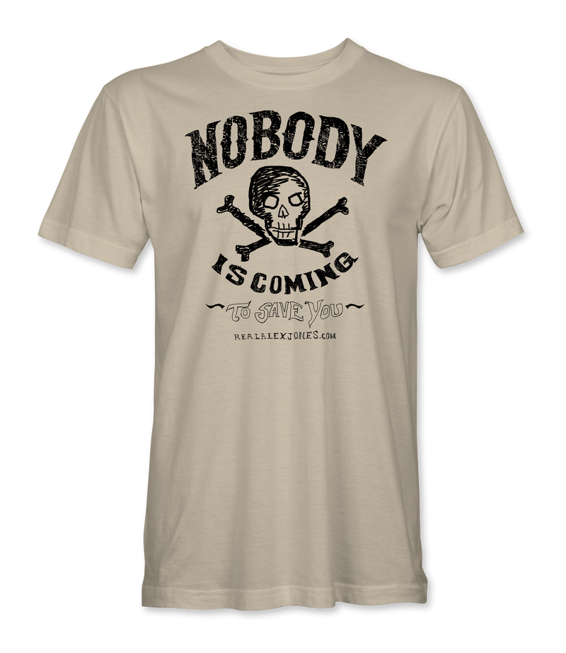 Nobody Is Coming T-Shirt