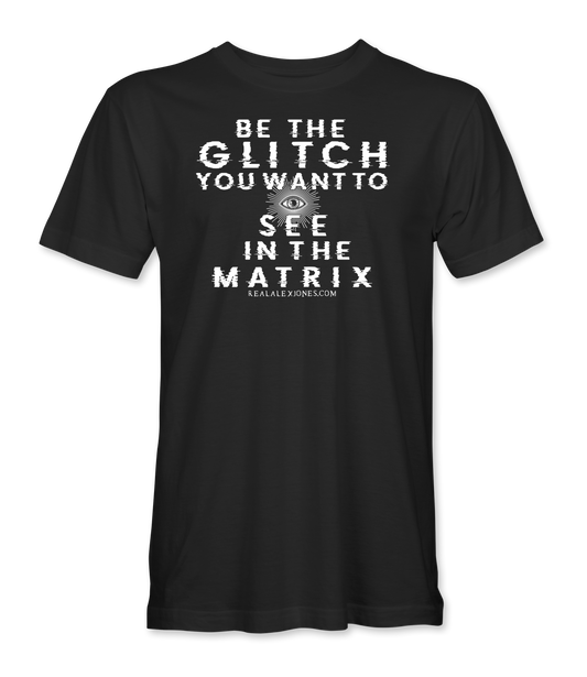 Be The Glitch T-Shirt