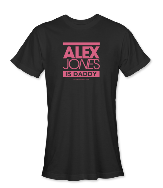 Alex Jones Is Daddy Women's T-Shirt