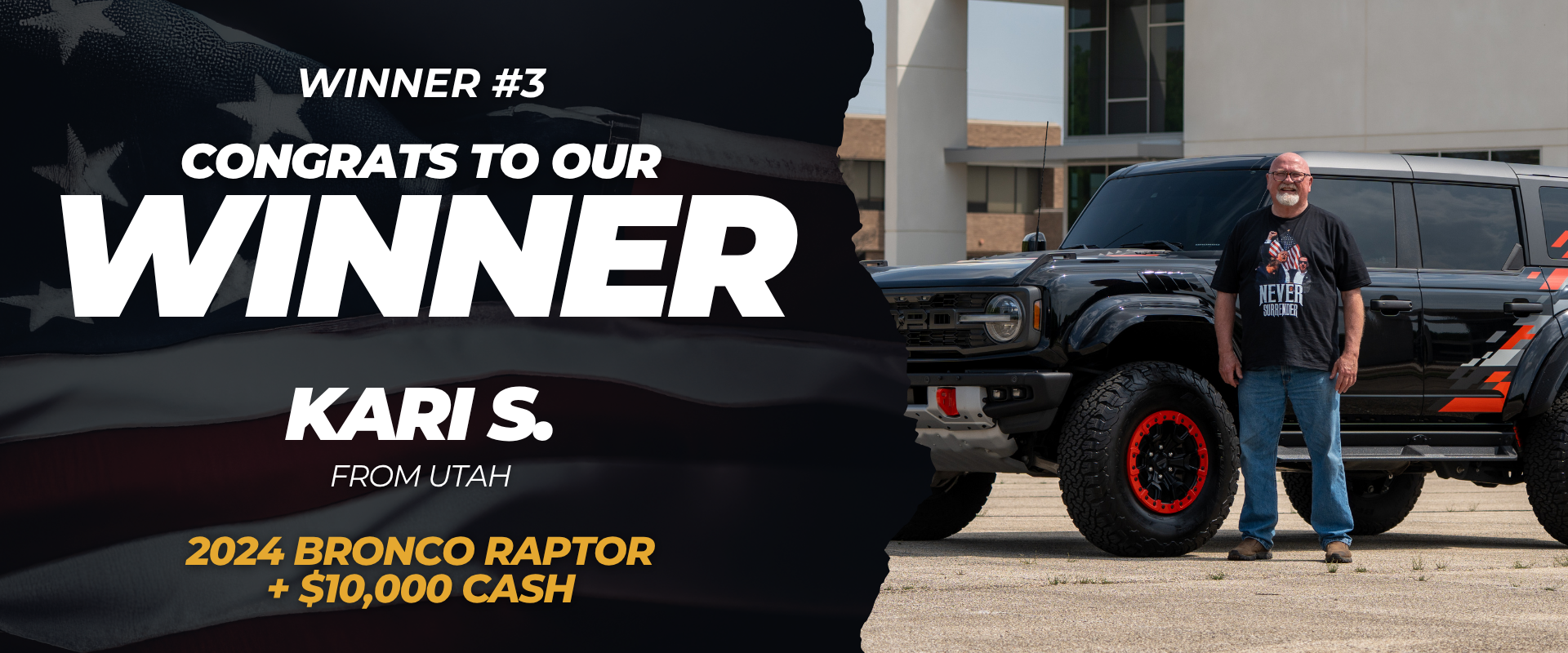 Winner #3 — Kari S. from Utah won a 2024 Bronco Raptor + $10,000 Cash