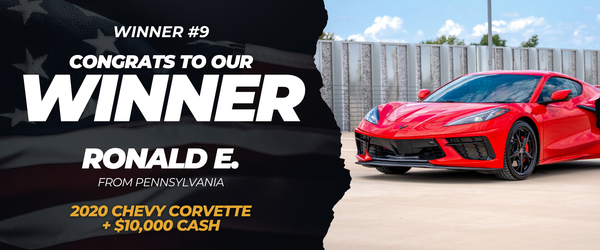 Ronald E., Pennsylvania
 — won 2020 Chevy Corvette + $10,000 Cash