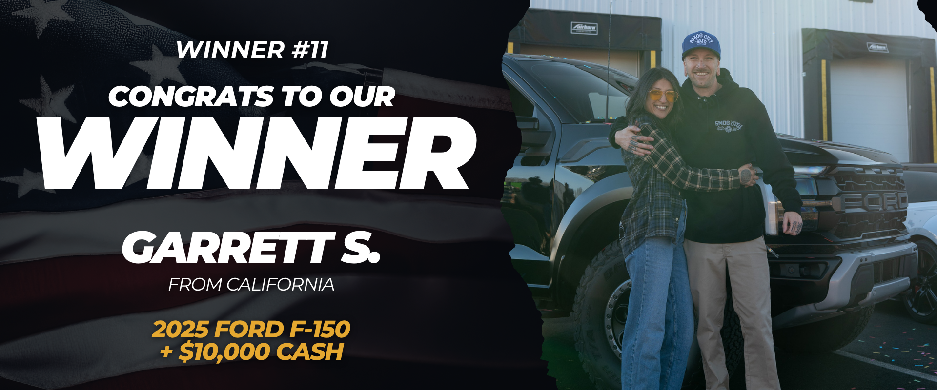 Winner #11 — Garrett S. from California won a 2025 Ford F-150 + $10,000 Cash