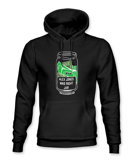 Alex Jones Was Right Jar Hoodie