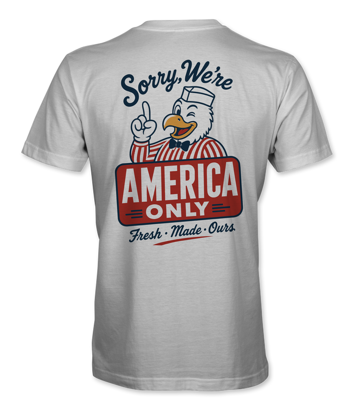 Sorry We're America Only T-Shirt